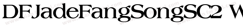 DFJadeFangSongSC2 W4字体转换